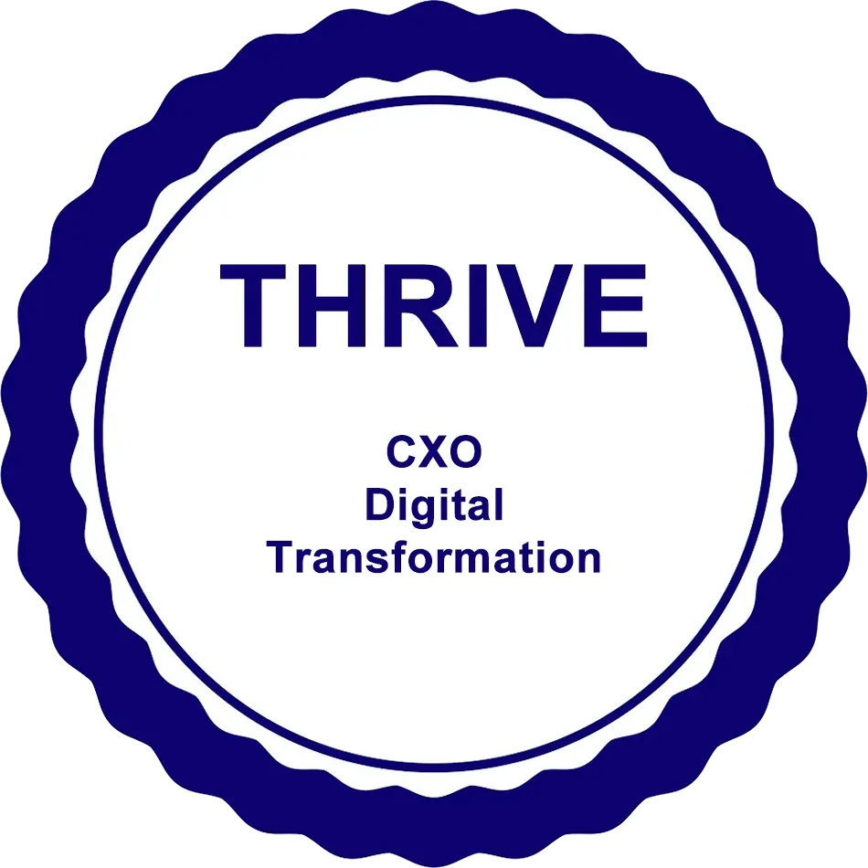 THRIVE - CXO Digital Transformation certification THRIVE - CXO Digital Transformation certification