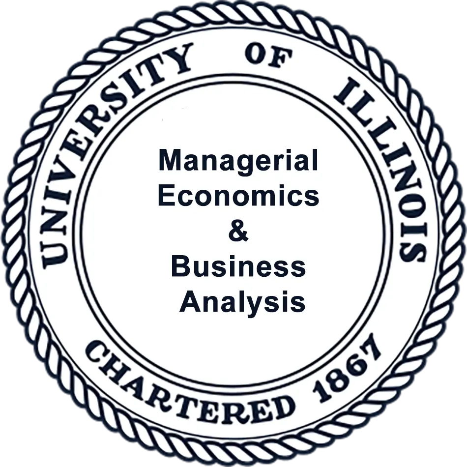 UIUC-MEBA – Managerial Economics & Business Analysis UIUC-MEBA – Managerial Economics & Business Analysis